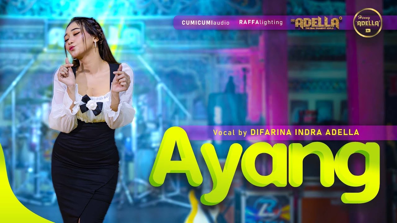 AYANG - Difarina Indra Adella - OM ADELLA